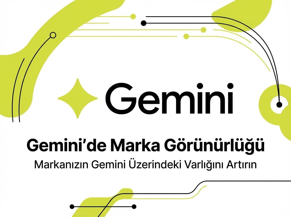 Gemini’de Marka Görünürlüğü: Google’ın AI Asistanında Sessiz Kayıp ve Profesyonel GEO Çözümü (2026)