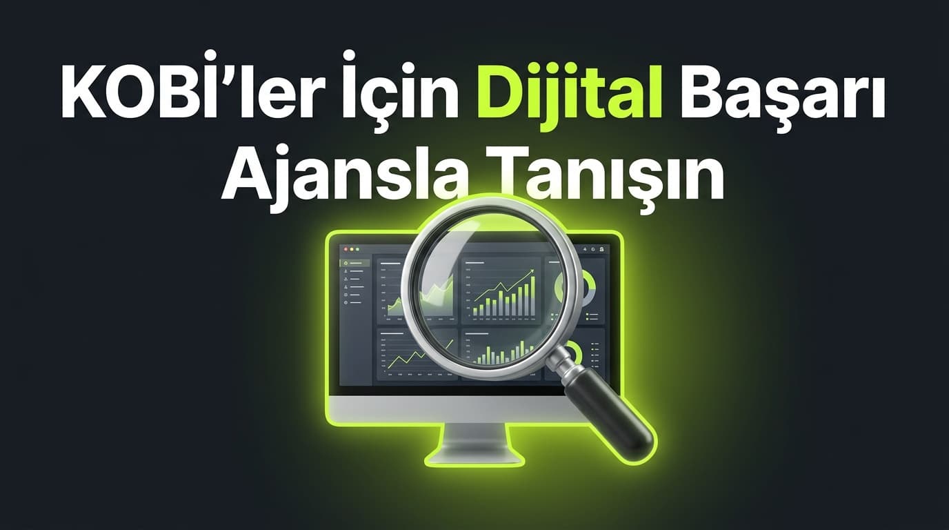Dijital Medya Ajansı: KOBİ'ler İçin Başarının Anahtarı