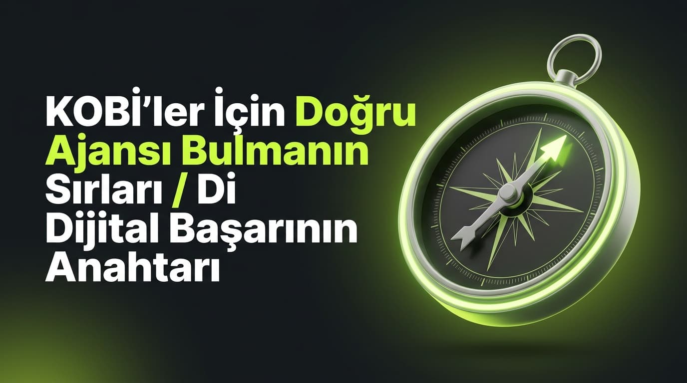 Doğru Dijital Pazarlama Ajansı Seçimi: KOBİ Rehberi 2026